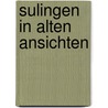 Sulingen in alten ansichten door E. Plenge