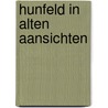 Hunfeld in alten Aansichten door Helmer