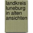 Landkreis luneburg in alten ansichten