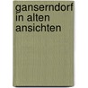 Ganserndorf in alten ansichten door F. Muller