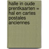 Halle in oude prentkaarten = Hal en cartes postales anciennes by G. Renoy