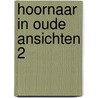Hoornaar in oude ansichten 2 by Horden