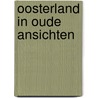 Oosterland in oude ansichten door Capelle