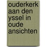 Ouderkerk aan den yssel in oude ansichten by Taal