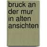 Bruck an der Mur in alten Ansichten by F. Stark
