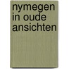 Nymegen in oude ansichten door Brinkhof