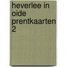 Heverlee in oide prentkaarten 2 by Coopmans