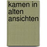 Kamen in alten ansichten by Kaspar