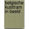 Belgische kusttram in beeld by Elst