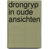 Drongryp in oude ansichten door Roersma