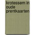 Krotessem in oude prentkaarten