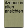 Itzehoe in alten ansichten door Thomsen