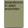 Baiersbronn in alten ansichten door Kull