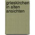 Grieskirchen in alten ansichten