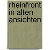 Rheinfront in alten ansichten door Klug