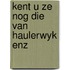 Kent u ze nog die van haulerwyk enz