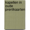 Kapellen in oude prentkaarten door A. Lynen