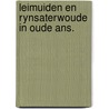 Leimuiden en rynsaterwoude in oude ans. by Oggel