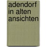Adendorf in alten ansichten by Kuhne