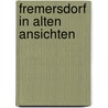 Fremersdorf in alten ansichten door Stors