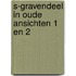 S-gravendeel in oude ansichten 1 en 2