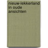 Nieuw-lekkerland in oude ansichten by Slob