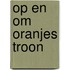 Op en om oranjes troon