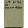 Kent u ze nog de s-gravendelers door Bom