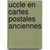 Uccle en cartes postales anciennes by Dubreucq