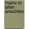 Mainz in alten ansichten door Klug