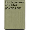 Lons-le-saunier en cartes postales anc. door Besson