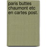 Paris buttes chaumont etc en cartes post. door Renoy