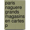 Paris naguere grands magasins en cartes p by Renoy