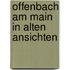 Offenbach am main in alten ansichten