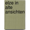 Elze in alte ansichten by Huck