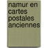 Namur en cartes postales anciennes