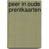 Peer in oude prentkaarten by Unknown
