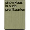 Sint-Niklaas in oude prentkaarten by A.J.E.M. Stoop