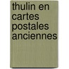 Thulin en cartes postales anciennes door Henaut