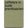 Zaffelare in oude prentkaarten door Puimege