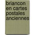 Briancon en cartes postales anciennes