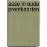 Asse in oude prentkaarten by Heemkring 'Ascania'
