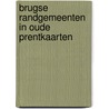 Brugse randgemeenten in oude prentkaarten door Rau