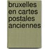 Bruxelles en cartes postales anciennes