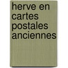 Herve en cartes postales anciennes door Saive