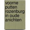 Voorne Putten Rozenburg in oude anichten by Janke Klok