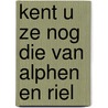 Kent u ze nog die van alphen en riel door Oomen