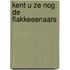 Kent u ze nog de flakkeeenaars
