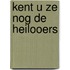 Kent u ze nog de heilooers