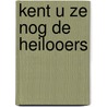 Kent u ze nog de heilooers by Zandbergen
